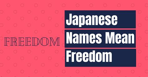 Common Japanese Boy Names. . Japanese names meaning freedom